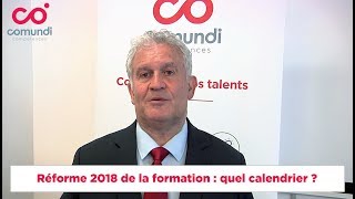 Réforme 2018 de la formation  quel calendrier [upl. by Sullecram]