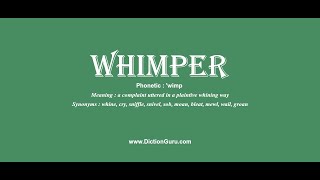 whimper How to pronounce whimper with Phonetic and Examples [upl. by Einnel494]