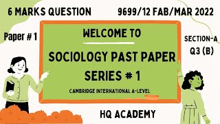 5 Paper1 A LevelSociology 9699 Past Paper FabMar 2022  969912 Q3 B 06 Marks Attempt [upl. by Quartus]