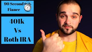 401k vs Roth IRA  90 Second Finance [upl. by Sternick]