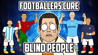 FOOTBALLERS CURE BLIND PEOPLE Frontmen 51 Feat Ronaldo Messi Mbappe Haaland and more [upl. by Yrffej407]