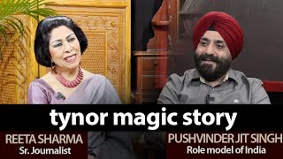 Magic story of Tynor In conversation with Pushvinder Jit Singh [upl. by Lynnette]