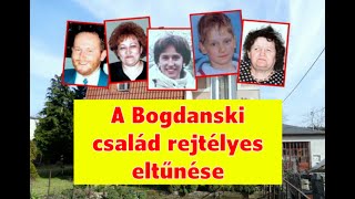 Bogdanski család hihetetlen eltűnése [upl. by Nosreg]