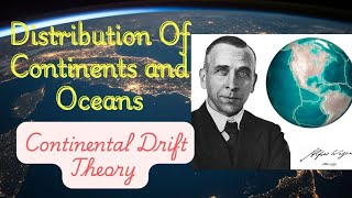 Distribution of Oceans and Continents  World Geography Continental Drift Theory [upl. by Golightly]