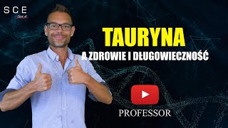 Tauryna a zdrowie długowieczność  Professor odc 83 [upl. by Enitsirk]