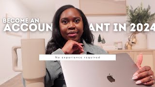 BECOME AN ACCOUNTANT IN 2024 with no work experience VLOG [upl. by Aisyla249]