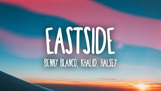 Benny Blanco Halsey amp Khalid  Eastside Lyrics [upl. by Lahcear]