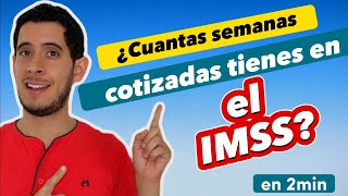 Semanas cotizadas en el IMSS ¿Como saber cuantas tengo 💡 [upl. by Anirb506]