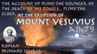 FirstHand Account of the Destruction of Pompeii  Pliny The Younger Primary Source [upl. by Donavon]