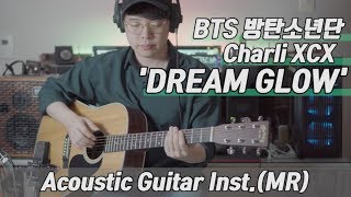 inst BTS 방탄소년단 Charli XCX  DREAM GLOW bts world ost Acoustic Guitar Instrumental 기타 mr 반주 [upl. by Eniamej]