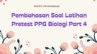 Pembahasan Latihan Soal Pretes PPG Biologi part 4 [upl. by Diraf]