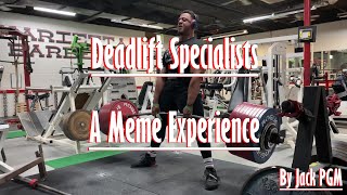 Deadlift Specialists  A Meme Experience [upl. by Asit]