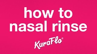 How to nasal rinse with Kuraflo [upl. by Refenej855]