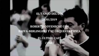 Roberto Goyeneche con Baffa Berlingieri y su Orquesta Típica quotEl Último Caféquot 1968 [upl. by Groh977]