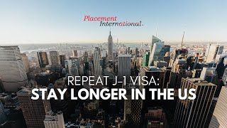 Repeat J1 Visa Stay Longer in the US  Only with Placement International [upl. by Hedy498]