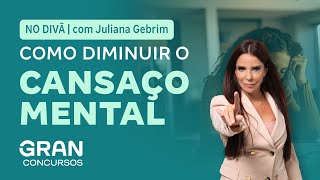 No Divã com Juliana Gebrim  Como diminuir o cansaço mental [upl. by Barling]