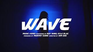 Boy Nino Kyla Blac  Wave Official Video [upl. by O'Connell]