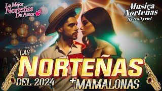 Las Norteñas Más Mamalonas del 2024 💃 Norteñas Mix💃 Cumbias Norteñas Para Bailar 2024 Letralyric [upl. by Normy674]