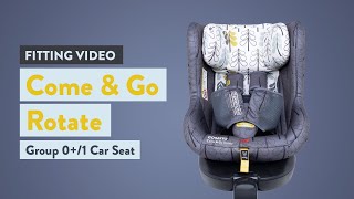 Cosatto Come and Go Car Seat Fitting Video [upl. by Saffian385]