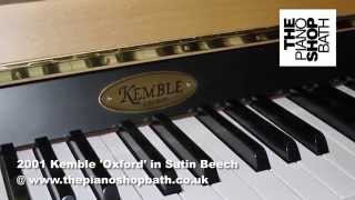 2001 Kemble Oxford in Satin Beech  The Piano Shop Bath [upl. by Alad]