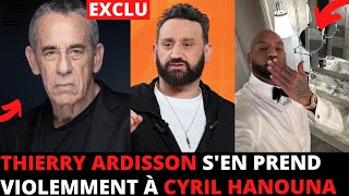 THIERRY ARDISSON SEN PREND VIOLEMMENT À CYRIL HANOUNA [upl. by Rochus]