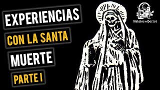 EXPERIENCIAS CON LA SANTA MUERTE I RECOPILACIÓN DE RELATOS [upl. by Emirej753]