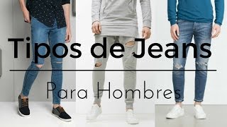 Tipos de JEANS PARA HOMBRES  Mens Fashion Jeans [upl. by Marriott]