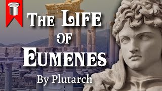 The Life of Eumenes by Plutarch [upl. by Efren]