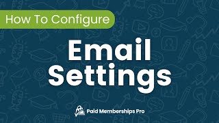 Email Settings  Initial Setup for Paid Memberships Pro [upl. by Joash]