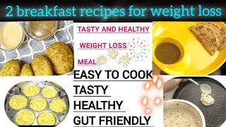 2 BREAKFAST RECIPES FOR WEIGHT LOSStastyrecipesnewrecipessouthindianstylebreakfasthealthyfood [upl. by Nnod557]