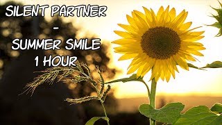 Silent Partner  Summer Smile  1 Hour No Copyright [upl. by Roxana]