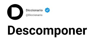 Descomponer Significado En Español [upl. by Fenner330]