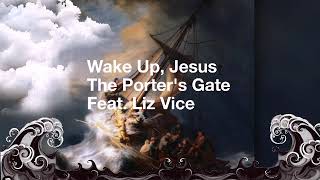 Wake Up Jesus  The Porters Gate feat Liz Vice [upl. by Alimac]