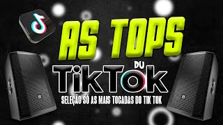 AS TOPS DO TIKTOK 2023  SELEÇÃO TOP HITS DO TIK TOK 2023  SÓ AS MAIS TOCADAS DO TIK TOK [upl. by Chenay]