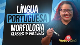 Língua Portuguesa  Morfologia  Classes de Palavras  Yara Coeli [upl. by Enelak]