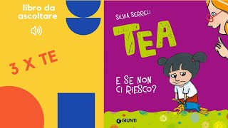 Libro per bambini letto ad alta voce Tea e se non ci riesco [upl. by Chane]