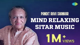 Pandit Ravi Shankar Mind Relaxing Sitar Music  Wake Up Happy amp Positive Energy  Classical Music [upl. by Vocaay632]