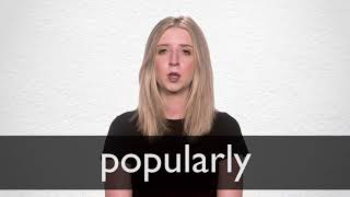 How to pronounce POPULARLY in British English [upl. by Eibbob]