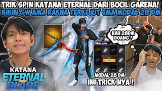 TRIK SPIN KATANA ETERNAL DARI BOCIL GARENA BIKIN GW AMA RAKHA TERKEJUT CMA MODAL 28 DM😱 [upl. by Eimmis]