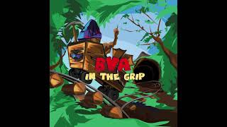 BVA  In the Grip Produced by Leaf Dog [upl. by Yellek748]