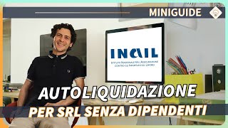 AUTOLIQUIDAZIONE INAIL TUTORIAL per società di capitali SRL senza dipendenti [upl. by Dall609]