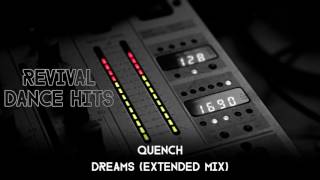 Quench  Dreams Extended Mix HQ [upl. by Rella432]