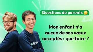 PARCOURSUP  que FAIRE si votre enfant na aucun de ses vœux acceptés  🔍 [upl. by Ainattirb526]