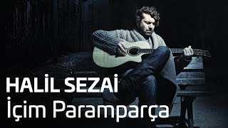 Halil Sezai  İçim Paramparça Official Audio [upl. by Sola77]