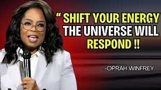 SHIFT YOUR ENERGY THE UNIVERSE WILL RESPOND  OPRAH WINFREY BEST MOTIVATIONAL SPEECH [upl. by Lebar]