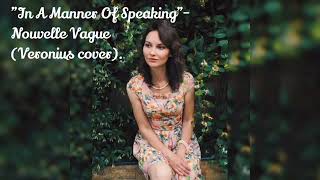 quotIn A Manner Of Speakingquot Nouvelle Vague cover by Veronius [upl. by Race]