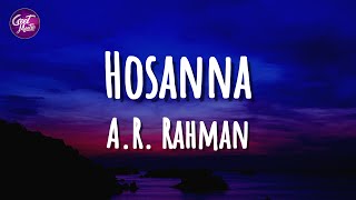 AR Rahman  Hosanna Lyrics [upl. by Eidoj]