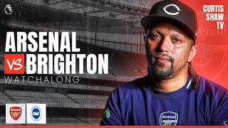 Arsenal V Brighton Live Watchalong Curtis Shaw TV [upl. by Manoff796]