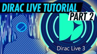 DIRAC LIVE Room Correction GUIDE  Taking MEASUREMENTS adding a HOUSE CURVE PART 2 of 2 [upl. by Cohla832]