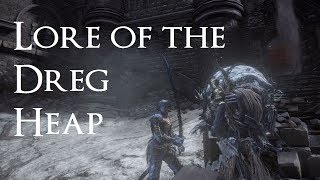 The Ringed City Lore  The Dreg Heap  Dark Souls 3 [upl. by Anirdna]